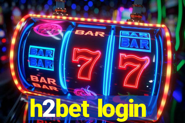 h2bet login